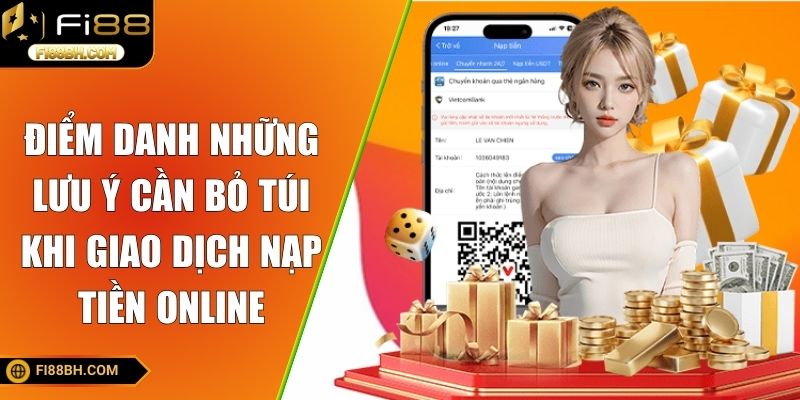 Điểm danh những lưu ý cần bỏ túi khi giao dịch nạp tiền online