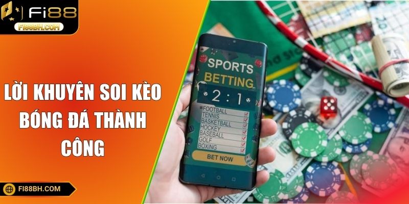 Lưu ý khi soi kèo bóng đá