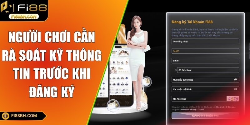 Người chơi cần rà soát kỹ thông tin trước khi đăng ký