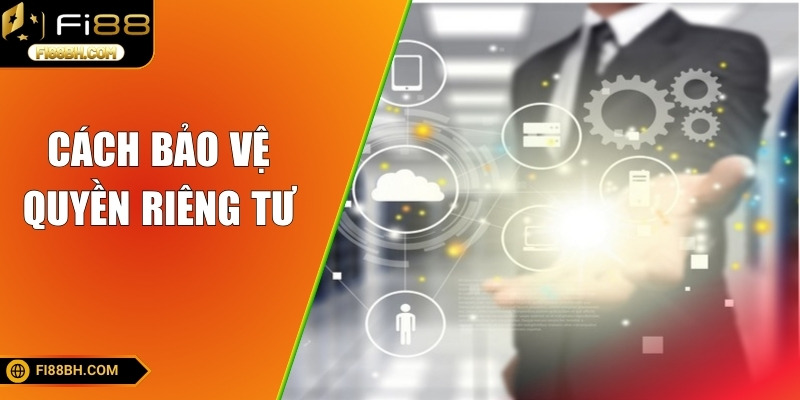 Nhà cái dùng nhiều cách bảo vệ sự riêng tư của hội viên