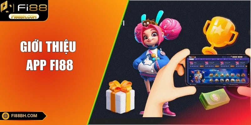 Khái quát chung về phần mềm di động FI88